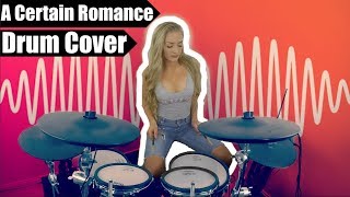 A Certain Romance Arctic Monkeys Drum Cover [upl. by Ohs84]