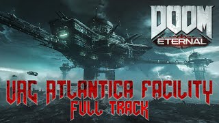 UAC Atlantica Facility Full REMASTER  David Levy  DOOM Eternal The Ancient Gods Part 1 OST [upl. by Harihs]