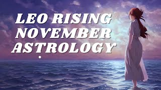 LEO RISING NOVEMBER ASTROLOGY 2024 [upl. by Toland]