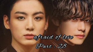 Afraid of love part  28  Taekook ff  💜 [upl. by Esej763]