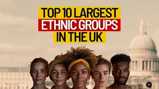 10 Largest Ethnic Groups in the UK REVEALED [upl. by Washington245]