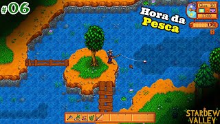 PESCA E MAIS PESCA  06 Stardew Valley [upl. by Prader]