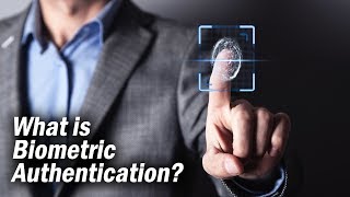 What is Biometric Authentication  SolutionsReview Explores [upl. by Undis]