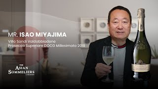 Mr Isao Miyajima  Villa Sandi Valdobbiadene Prosecco Superiore DOCG Millesimato 2018 [upl. by Aneerhs]