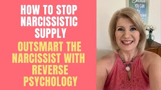 How to Stop Narcissistic Supply Outsmart the Narc With Reverse Psychology [upl. by Gabby]