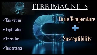 20 Ferrimagnetic Curie Temperature amp Susceptibility✨ Derivation with Details ✍ [upl. by Clippard]