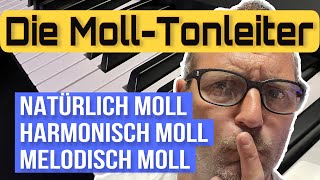 Die Molltonleiter  natürlich Moll harmonisch Moll melodisch Moll [upl. by Marice]