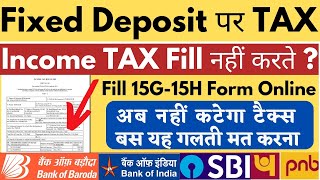 15G15H From Online Save TAX On Fixed Deposit  SBI PNB HDFC Bank 15G  15H Form Online From Home [upl. by Conan]