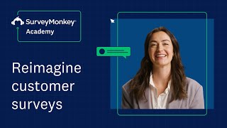 How to reimagine customer surveys and deliver delightful experiences  SurveyMonkey Academy [upl. by Nakasuji]