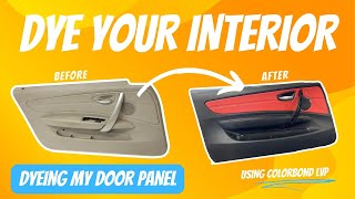 HOW TO DYE YOUR INTERIOR  BMW 128i PROJECT [upl. by Annodam624]