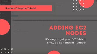 Rundeck Enterprise Tutorial Adding EC2 Nodes [upl. by Idnam795]