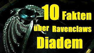 10 FAKTEN über das RAVENCLAW DIADEM 👸 [upl. by Taite]