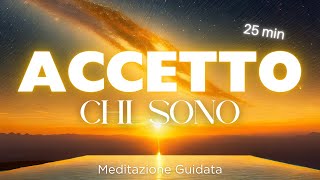 Accetto profondamente chi Sono  Meditazione Guidata [upl. by Ygief]