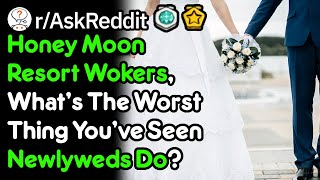 Honeymoon Hotspot Workers What Strange Things Have You Seen rAskReddit [upl. by Strader]