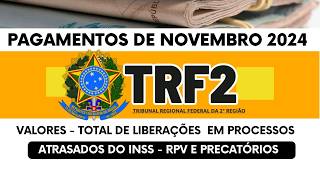 RPV  ATRASADOS DO INSS E PRECATÓRIOS FINAIS 2024  TRF2 INFORMAÇÕES IMPORTANTES DE NOVEMBRO [upl. by Richardson534]