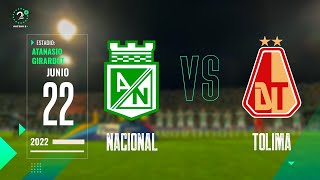 Nacional Vs Tolima  Final Liga Betplay 2022 I Partido de ida  EN VIVO [upl. by Ientirb327]