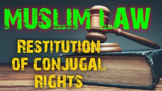 Restitution of conjugal rights under Muslim law [upl. by Flatto]