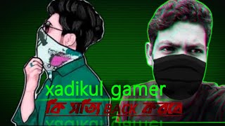 Xadikul Gamer Is Bake 😱। ফাইনালি রোস্টিং কিং ব্যাক। Xadikul Gamer কি সত্যি BACK করবে [upl. by Atwekk699]