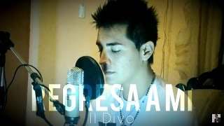 Il Divo  Regresa a Mí Antonio Ledesma Cover [upl. by Aun]