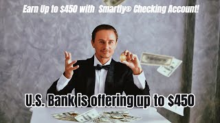 Earn Up to 450 with a US Bank Smartly® Checking Account [upl. by Zetes]