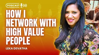 How To Network With High Value People  Leka Devatha [upl. by Attalanta]