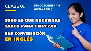 Clase 1 Todo lo que necesitas para empezar una conversación en inglés [upl. by Waller333]