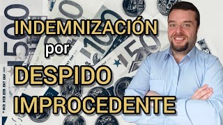 Cómo calcular y reclamar la INDEMNIZACIÓN POR DESPIDO IMPROCEDENTE [upl. by Alejandra]