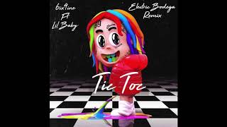 6ix9ine Lil Baby  TIC TOC Electric Bodega Remix [upl. by Llenaej836]