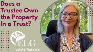 Does a Trustee Own the Property in a Trust [upl. by Ayyidas670]