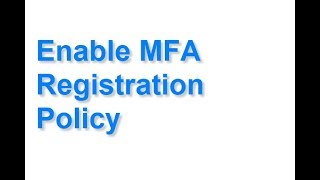 Enable MFA Registration Policy [upl. by Yellhsa]