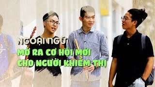 Ngoại ngữ  cơ hội cho người khiếm thị VTV4 [upl. by Anyl]