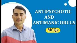 PART 6  DRUGS ACTING ON CNS ANTIPSYCHOTIC AND ANTIMANIC DRUGS MCQs WITH EXPLANATION [upl. by Constant]