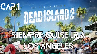 Siempre quise ir a Los Angeles  Dead Island 2  cap 1  Xbox Series X [upl. by Ramej]