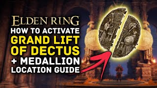 Elden Ring  How to Activate Grand Lift of Dectus amp Dectus Medallion Location Guide [upl. by Labors828]