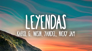 KAROL G  LEYENDAS LetraLyrics ft Wisin amp Yandel Nicky Jam Ivy Queen Zion Alberto Stylee [upl. by Meelas]