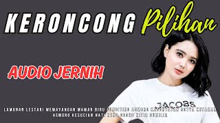 KERONCONG PILIHAN AUDIO JERNIH [upl. by Karel]