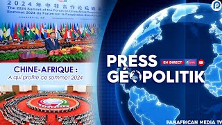 CHINEAFRIQUE  A QUI PROFITE CE SOMMET 2024 [upl. by Caresa337]