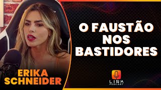 FUI DEMITIDA DO FAUSTÃO  ERIKA SCHNEIDER  LINK PODCAST [upl. by Carmel]