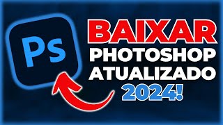 COMO BAIXAR E INSTALAR ADOBE PHOTOSHOP 2024 CRACKEADO [upl. by Aremahs]