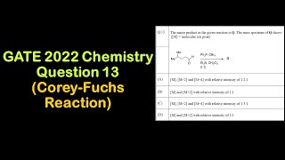 CoreyFuchs Reaction  Ylide Intermediate  Intensity Ratio of Br  GATE 2022 Chemistry Question 13 [upl. by Osbourne]