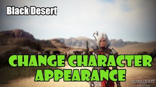 Black Desert How to Change Your Characters Appearance After Creation [upl. by Ashok920]