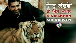 KS Makhan  Sir Kadhve  Official Video  Music Waves [upl. by Truda]