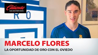 Marcelo Flores y la oportunidad de oro con el Real Oviedo [upl. by Pacien]