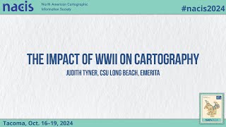 The Impact of WWII on Cartography  Judith Tyner CSU Long Beach emerita [upl. by Syl]