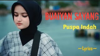 BUAIYAN SAYANG  PUSPA INDAH  LYRICS niakurniawati1413 [upl. by Coonan]