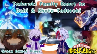 Todoroki Family React To Dabi amp Shoto Pt2  Grace gamer playz  My Hero Academia [upl. by Ahmad]