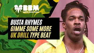 GIMME SOME MORE Busta Rhymes UK Drill Instrumental [upl. by Alake]