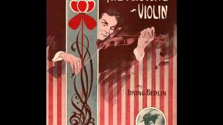 Billy Murray  Ragtime Violin 1911 American Quartet Irving Berlin [upl. by Marlena552]