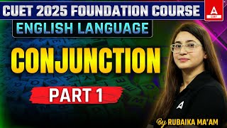 Conjunction for CUET 2025 English Language  Part 1 By Rubaika Maam [upl. by Goar156]