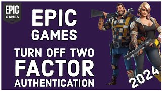 How to Turnoff 2FA on Epic Games Disable 2FA on Epic Games Account [upl. by Svensen]